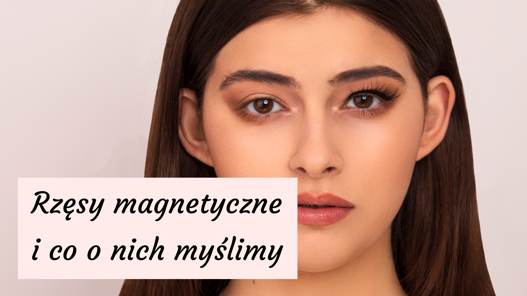 Rzęsy magnetyczne od Wink Lashes pozwolą każdemu cieszyć się pięknymi rzęsami