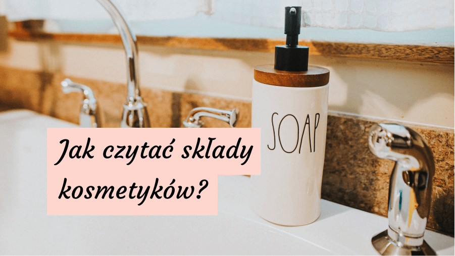 Jak czytać składy kosmetyków? Czym jest INCI? 
