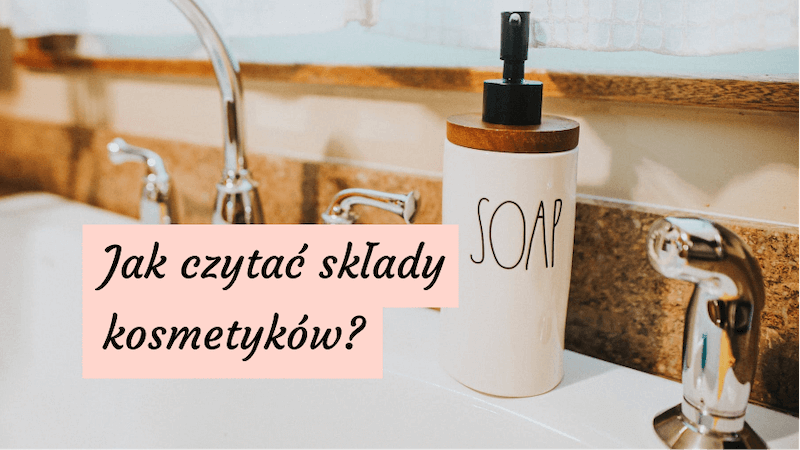 Jak czytać składy kosmetyków? Czym jest INCI?
